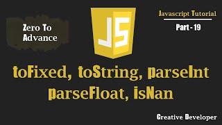 toFixed(), toString(), parseInt(), parseFloat(), isNaN() Methods Javascript | Javascript Tutorial