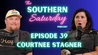 Courtnee Stagner | The Southern Saturday Podcast w/ Justin Stagner #39