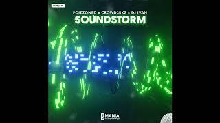 |Big Room| POIZZONED x CROWD3RKZ x DJ IVAN - Soundstorm [EDM Mania Recordings]