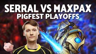 SERRAL vs MAXPAX: Top 8 Playoffs! | $10,000 PiGFest 5.0 (Bo7 ZvP) - StarCraft 2