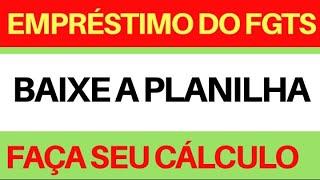 BAIXE A PLANILHA | SIMULAÇÃO EMPRÉSTIMO FGTS - Antecipação Saque Aniversário