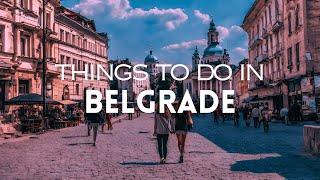 Top 15 Things To Do in Belgrade | Belgrade Travel Guide