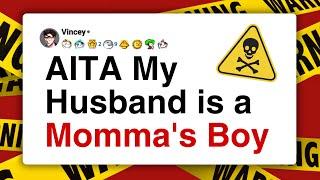 AITA My Husband is a Momma's Boy