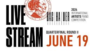 QUARTERFINAL ROUND II JUNE 19 1:00PM 2024 Gina Bachauer International Artists Piano Competition