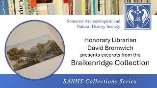 ‘The Braikenridge Collection’ | SANHS Collections Series | Presented by David Bromwich