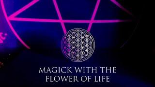 Magick With The Flower Of Life : Utilise The Universal Power Of The Source In You're Magick