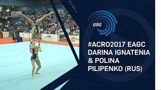 Darina IGNATENIA & Polina PILIPENKO (RUS) - 2017 European Silver Medallists 12 - 18 women's pair