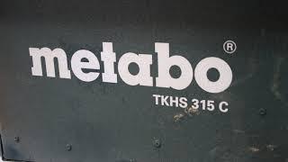 Циркулярная пила metabo tkhs 315 c отзыв после 4 лет эксплуатации