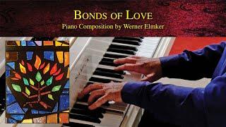 Bonds of Love | Original Piano Composition by Werner Elmker