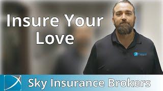 Insure Your Love from Sky Insurance Brokers