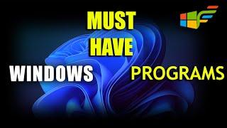 10 Must have Windows Programs ( Windows 11 / Windows 10 )