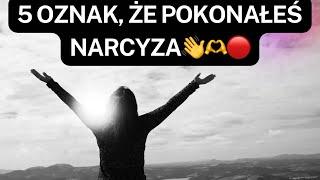 NARCYZ5 OZNAK, ŻE POKONAŁEŚ NARCYZA🫶 #narcyz #narcyzm