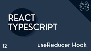 React TypeScript Tutorial - 12 - useReducer Hook