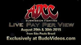 ADCC Worlds 2015 Live on PPV Aug 29-30th at Budovideos.com