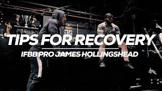 Tips for Recovery | IFBB Pro James Hollingshead