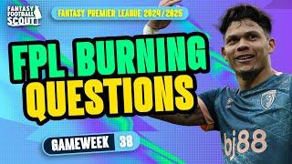 FPL BURNING QUESTIONS GW38! | FPL HARRY AND TOM! | Fantasy Premier League Tips 2024/25