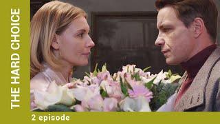 THE HARD CHOICE. Episode 2. Russian Series. Melodrama. English Subtitles