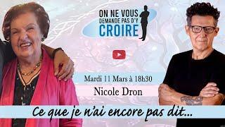 NICOLE DRON : Ce que je n'ai encore pas dit...