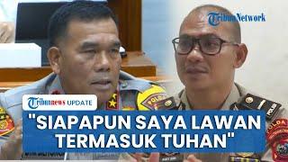 Emosi Jenderal Polisi Memuncak dengar Ipda Rudy Soik yang Sebut akan Lawan Siapapun Termasuk Tuhan