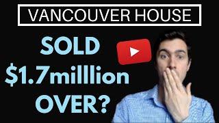 Vancouver Real Estate: House sells $1,700,000 over asking? I have a VERY important UPDATE!