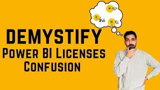 Demystifying Power BI Licenses Confusion | Power BI Licenses | How to choose the right one for you?