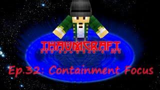 Let's Play Thaumcraft 4: Ep 32 "Containment Focus"