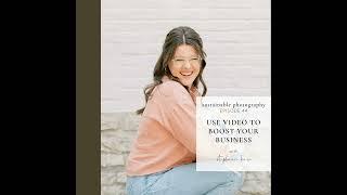 44. Use videos to boost your photography business with Stephanie Kase