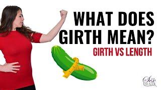 What does Girth Mean? Girth vs Length