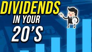 Should You Own Dividend Stocks In Your 20's?