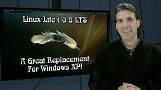 Linux Lite 1.0.8 The BEST Replacement For Windows XP!