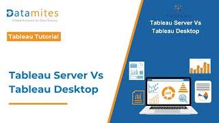 Tableau Server vs. Tableau Desktop: Understanding the Differences | DataMites