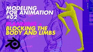 Modeling For Animation 02 - Planning, and Blocking the Body and Limbs