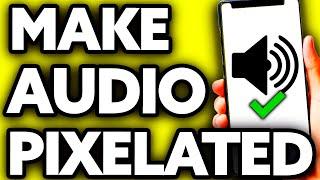 How To Make Audio Sound Pixelated [Very EASY!}