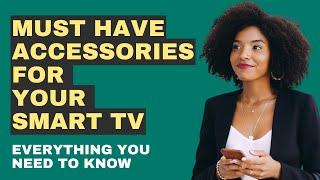 Must Have Accessories For Your Smart TV