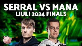 SERRAL vs MANA | LiuLi 2024 Finals (Bo3 ZvP) - StarCraft 2