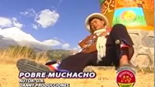 DANNY MENDOZA©POBRE MUCHACHO®VIDEO OFICIALDANNY PRODUCCIONES