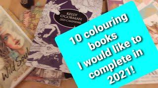 The top 10 adult colouring books I would like to complete in 2021 tag!