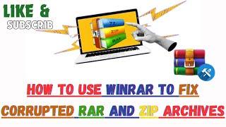 How to Use WinRAR to Fix Corrupted RAR and ZIP Archives