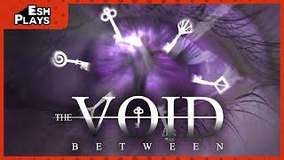 Full Motion Weirdness | Esh Plays THE VOID BETWEEN (Demo)