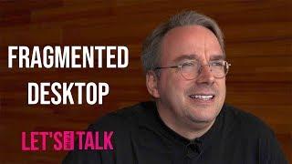 Linus Torvalds: Fragmentation is Why Desktop Linux Is Behind [4K]