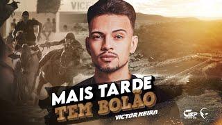 MAIS TARDE TEM BOLÃO - Victor Meira Piseiro Original (Clipe Oficial)