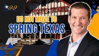 Don't Move to Spring Texas Unless You Can Deal With This | 2022 Pros and Cons of Moving to Texas