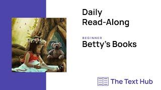 Daily Read-Along: Betty's Books (The Text Hub)