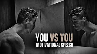 YOU AGAINST YOU - Motivational Speech