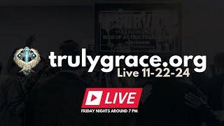 Truly Grace | November 22nd, 2024