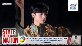 SB19 Justin sa "Encantadia Chronicles: Sang'gre"; Ilan sa O.G. cast ng T.G.I.S., reunited | SONA