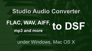 AIFF WAV FLAC to DSF Converter Audio Files [ Mac, Windows ]