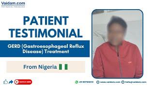 Happy Patient from Nigeria I GERD (Gastroesophageal Reflux Disease) Treatment in India