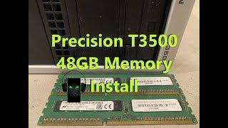 Precision T3500 48GB Ram/Memory Install