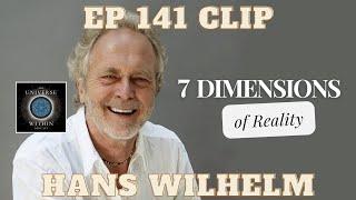 Hans Wilhelm on the 7 Dimensions of Reality